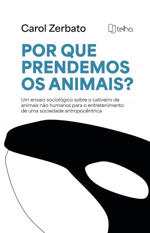 Por que mantemos animais em cativeiro
