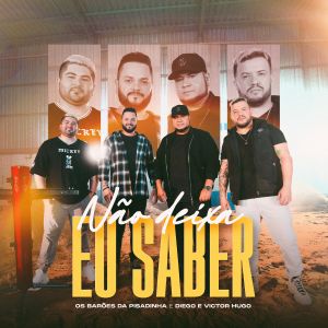 Barões da Pisadinha Os Barões da Pisadinha se juntam a Diego e Victor Hugo no forronejo "Não Deixa Eu Saber" Barões da Pisadinha Os Barões da Pisadinha se juntam a Diego e Victor Hugo no forronejo "Não Deixa Eu Saber"