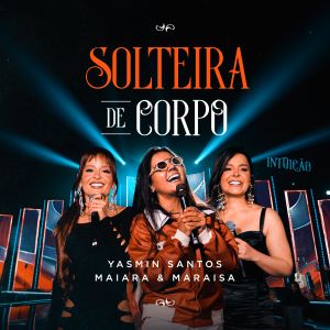 Yasmin Santos 'Solteira de Corpo': Yasmin Santos se une a Maiara & Maraisa para o primeiro lançamento do novo audiovisual Intuição Yasmin Santos 'Solteira de Corpo': Yasmin Santos se une a Maiara & Maraisa para o primeiro lançamento do novo audiovisual Intuição