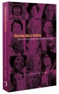 Heroínas desta História - Mulheres em busca de justiça por familiares mortos pela ditadura