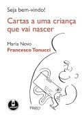 Seja bem-vindo! Cartas a uma Crian&ccedil;a que Vai Nascer